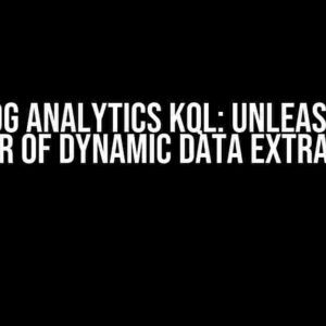 Azure Log Analytics KQL: Unleashing the Power of Dynamic Data Extraction