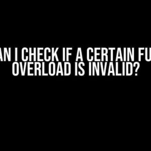 How can I check if a certain function overload is invalid?