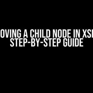 Removing a Child Node in XSLT: A Step-by-Step Guide